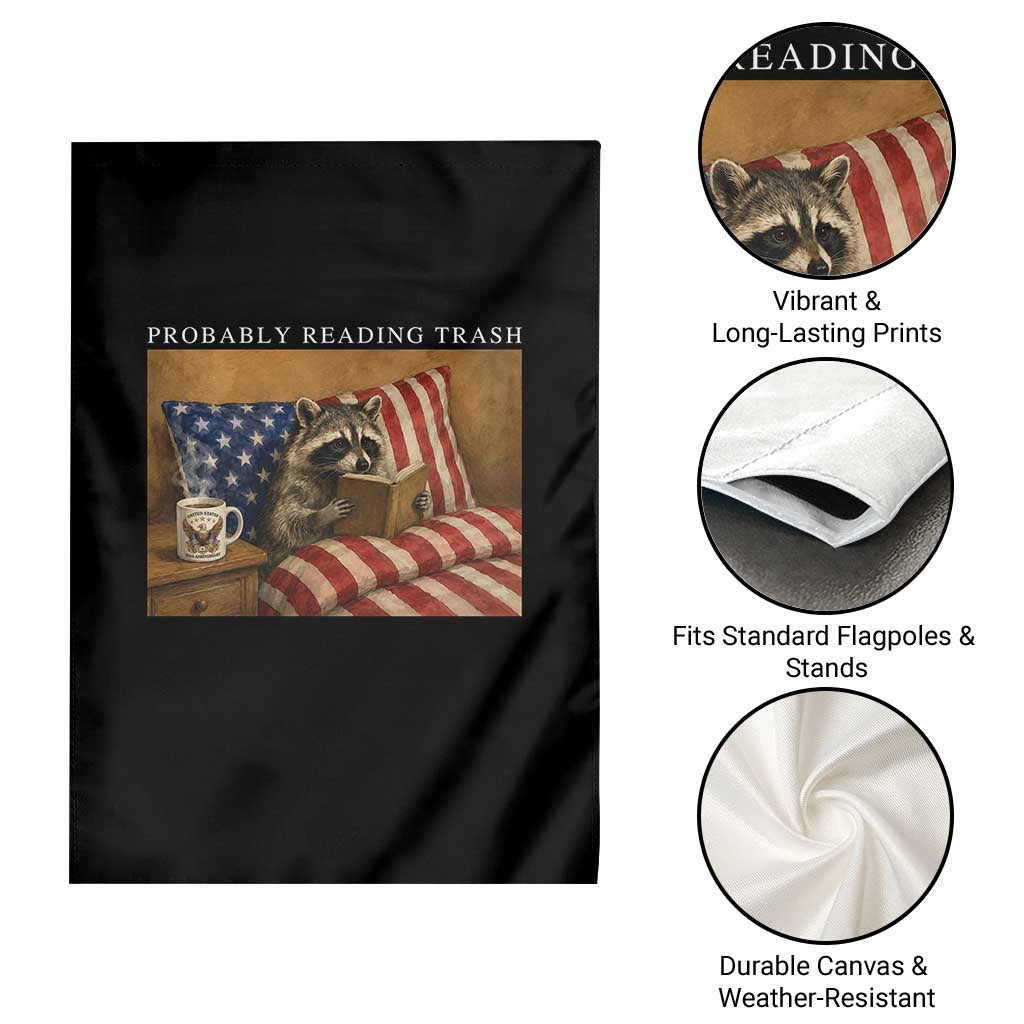 Probably Reading Trash Racoon Garden Flag Funny Racoon Book Lover 4th of July