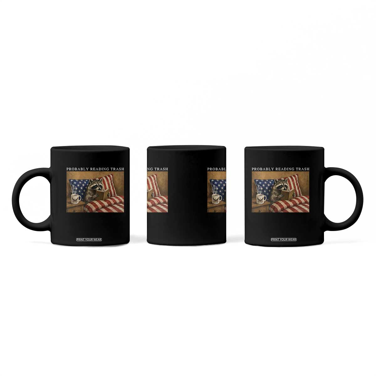 Probably Reading Trash Racoon Coffee Mug Funny Racoon Book Lover 4th of July TS14 Print Your Wear
