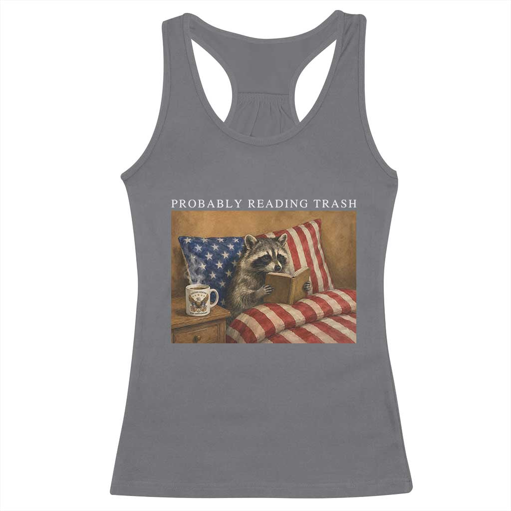 Probably Reading Trash Racoon Racerback Tank Top Funny Racoon Book Lover 4th of July