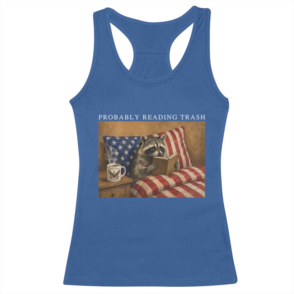 Probably Reading Trash Racoon Racerback Tank Top Funny Racoon Book Lover 4th of July
