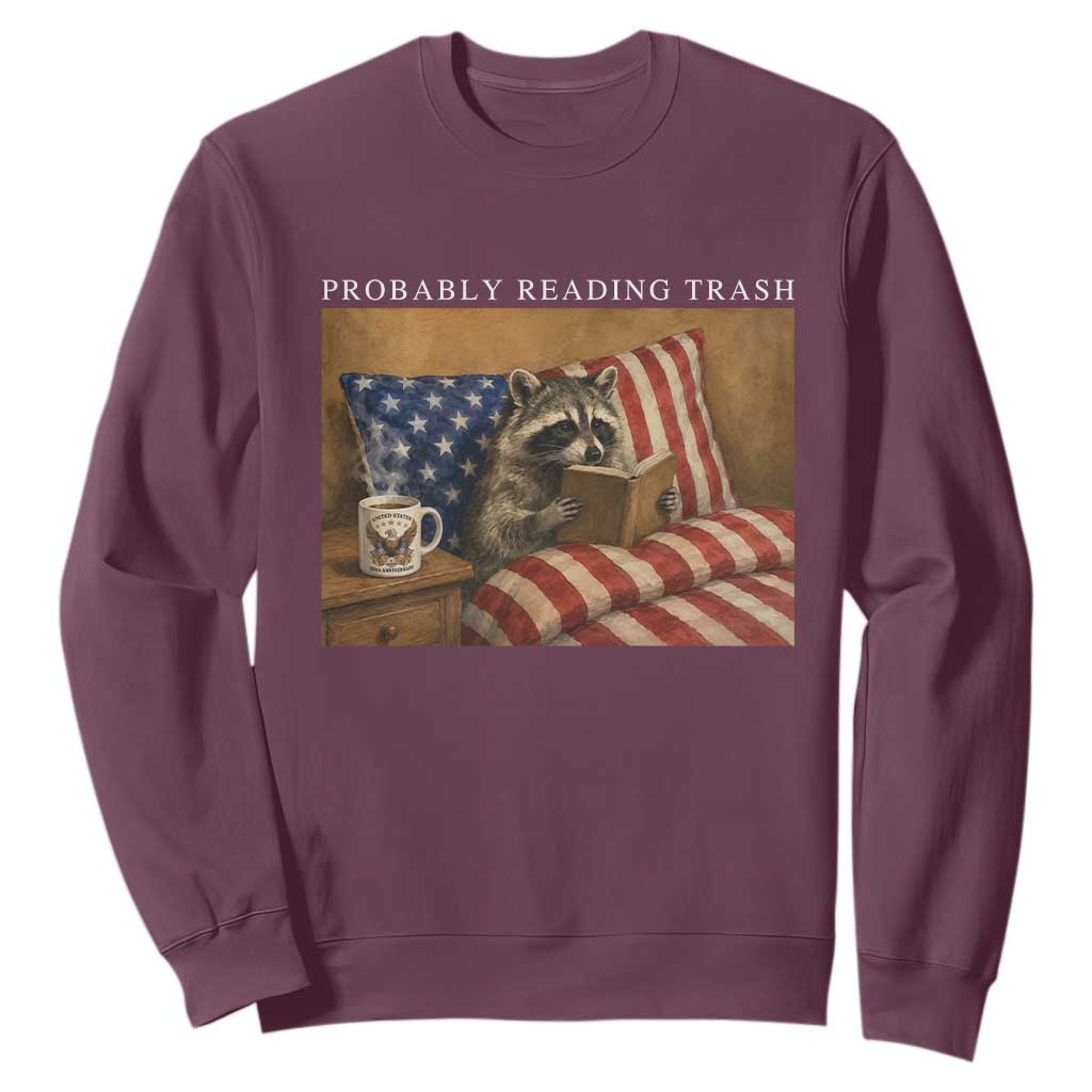 Probably Reading Trash Racoon Sweatshirt Funny Racoon Book Lover 4th of July