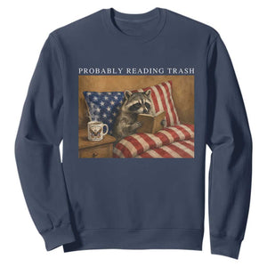 Probably Reading Trash Racoon Sweatshirt Funny Racoon Book Lover 4th of July