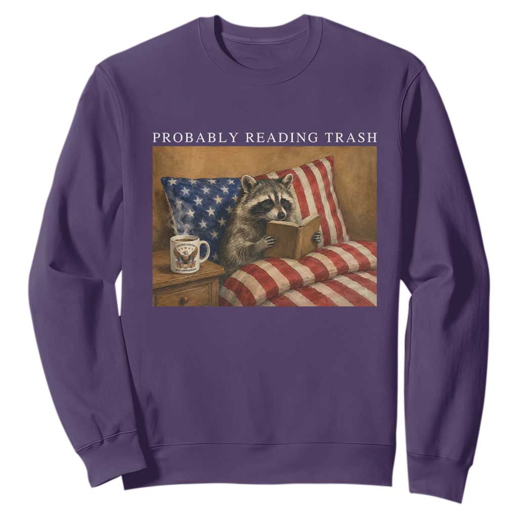 Probably Reading Trash Racoon Sweatshirt Funny Racoon Book Lover 4th of July