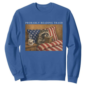 Probably Reading Trash Racoon Sweatshirt Funny Racoon Book Lover 4th of July