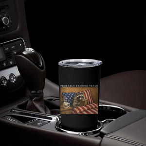 Probably Reading Trash Racoon Tumbler Cup Funny Racoon Book Lover 4th of July