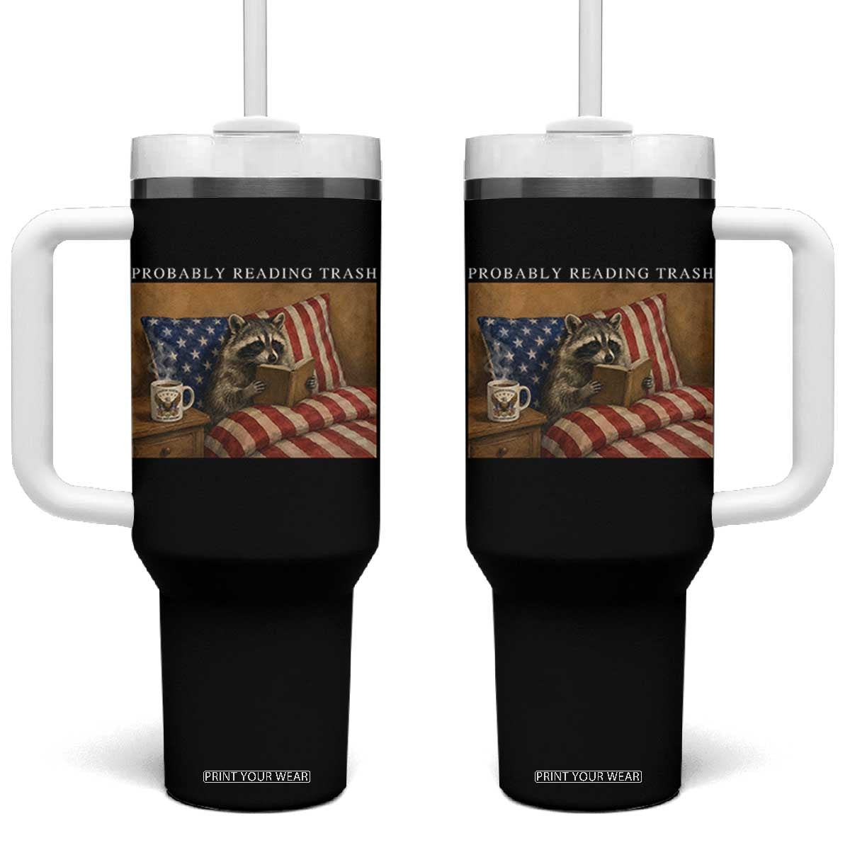 Probably Reading Trash Racoon Tumbler With Handle Funny Racoon Book Lover 4th of July TS14 One Size: 40 oz Black Print Your Wear