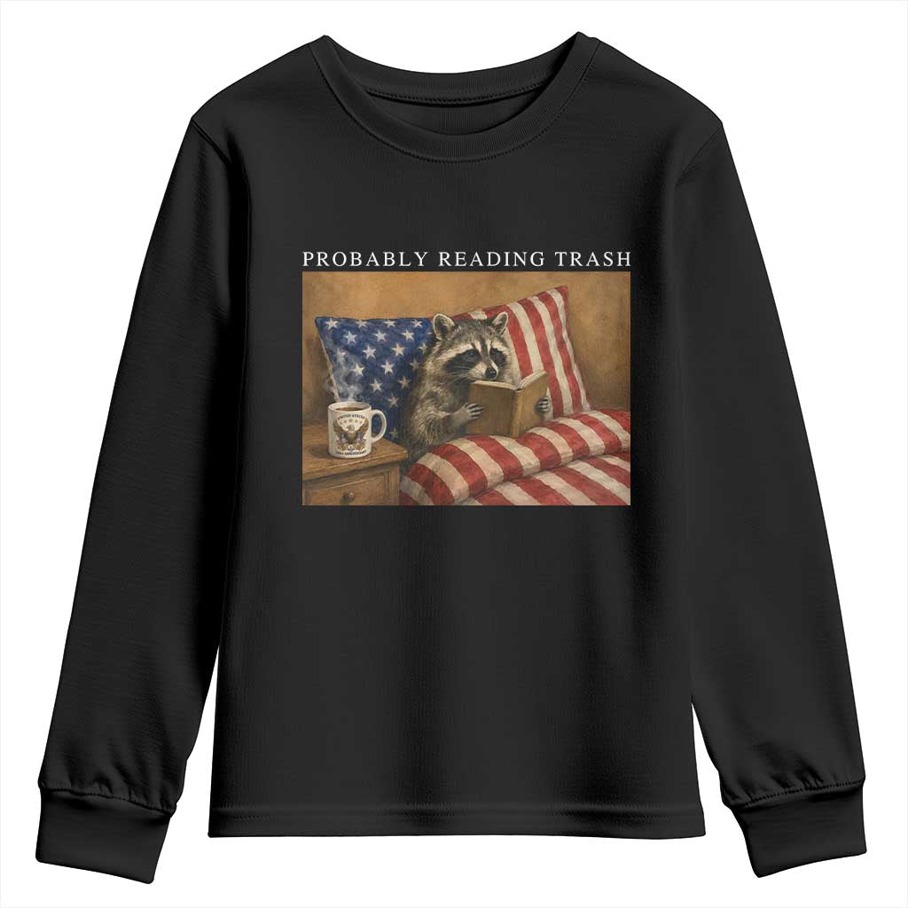 Probably Reading Trash Racoon Youth Sweatshirt Funny Racoon Book Lover 4th of July