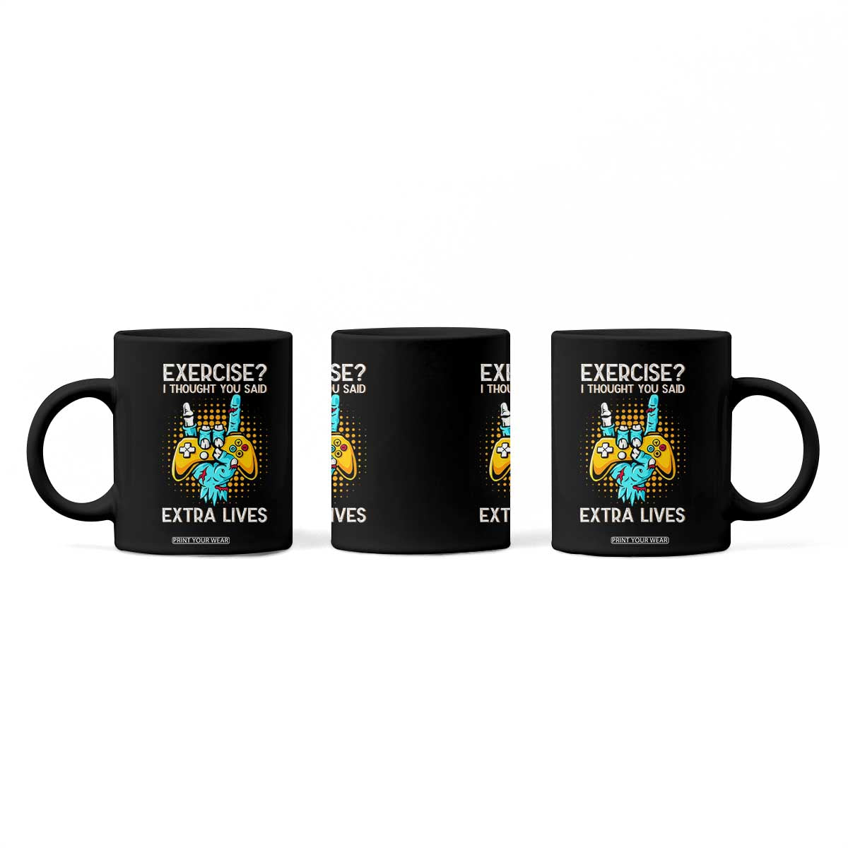 Funny Gamer Skeleton Hand Coffee Mug Exercise I Thought You Said Extra Lives TS14 Print Your Wear