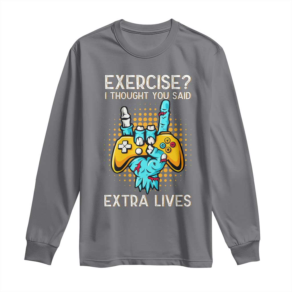 Funny Gamer Skeleton Hand Long Sleeve Shirt Exercise I Thought You Said Extra Lives TS14 Charcoal Print Your Wear