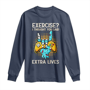 Funny Gamer Skeleton Hand Long Sleeve Shirt Exercise I Thought You Said Extra Lives TS14 Navy Print Your Wear