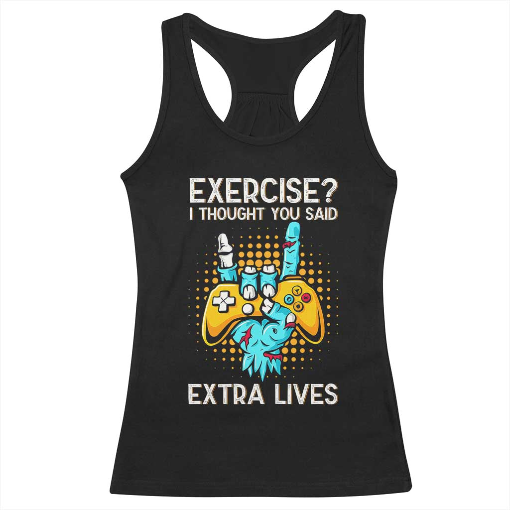 Funny Gamer Skeleton Hand Racerback Tank Top Exercise I Thought You Said Extra Lives TS14 Black Print Your Wear
