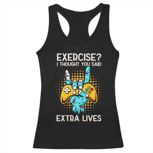 Funny Gamer Skeleton Hand Racerback Tank Top Exercise I Thought You Said Extra Lives TS14 Black Print Your Wear