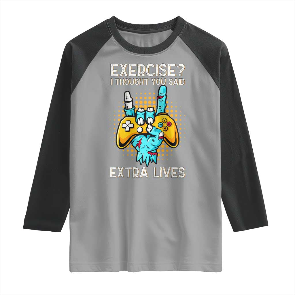 Funny Gamer Skeleton Hand Raglan Shirt Exercise I Thought You Said Extra Lives TS14 Sport Gray Black Print Your Wear