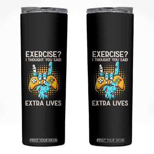 Funny Gamer Skeleton Hand Skinny Tumbler Exercise I Thought You Said Extra Lives TS14 Black Print Your Wear
