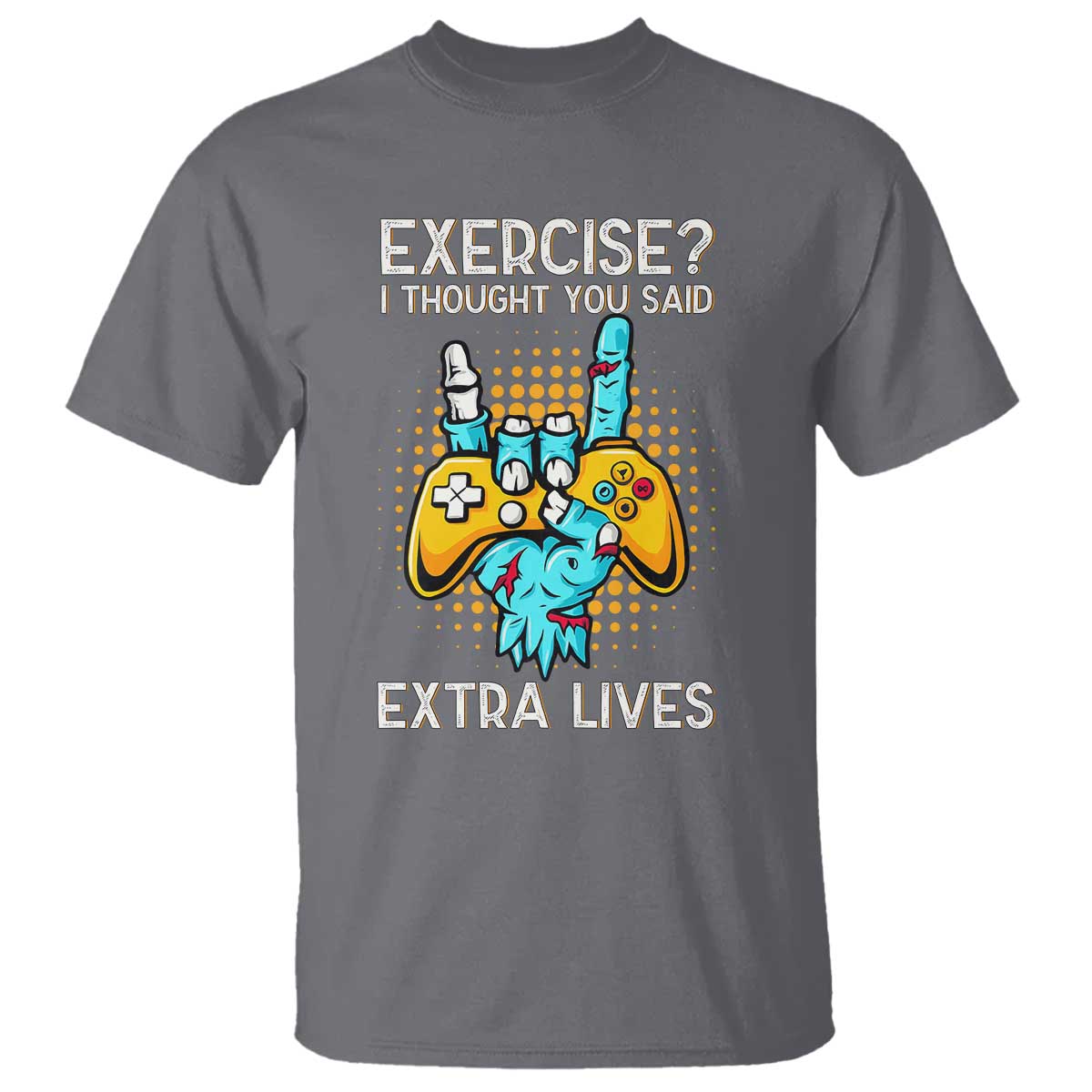 Funny Gamer Skeleton Hand T Shirt Exercise I Thought You Said Extra Lives TS14 Charcoal Print Your Wear