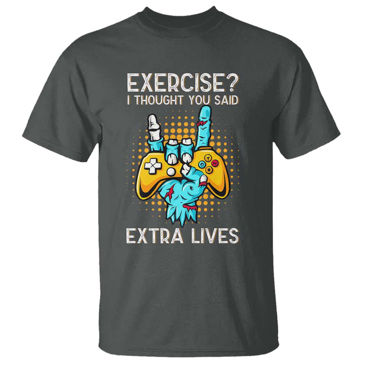 Funny Gamer Skeleton Hand T Shirt Exercise I Thought You Said Extra Lives TS14 Dark Heather Print Your Wear