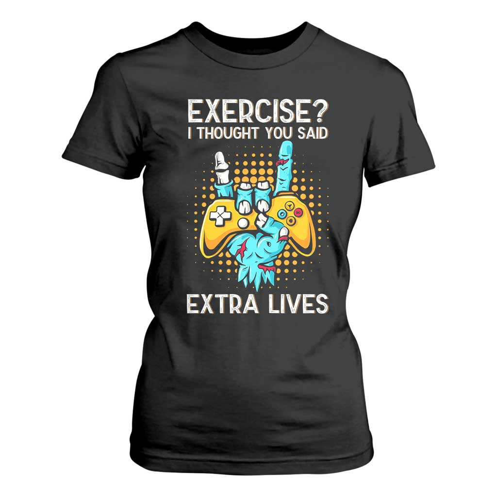 Funny Gamer Skeleton Hand T Shirt For Women Exercise I Thought You Said Extra Lives TS14 Black Print Your Wear