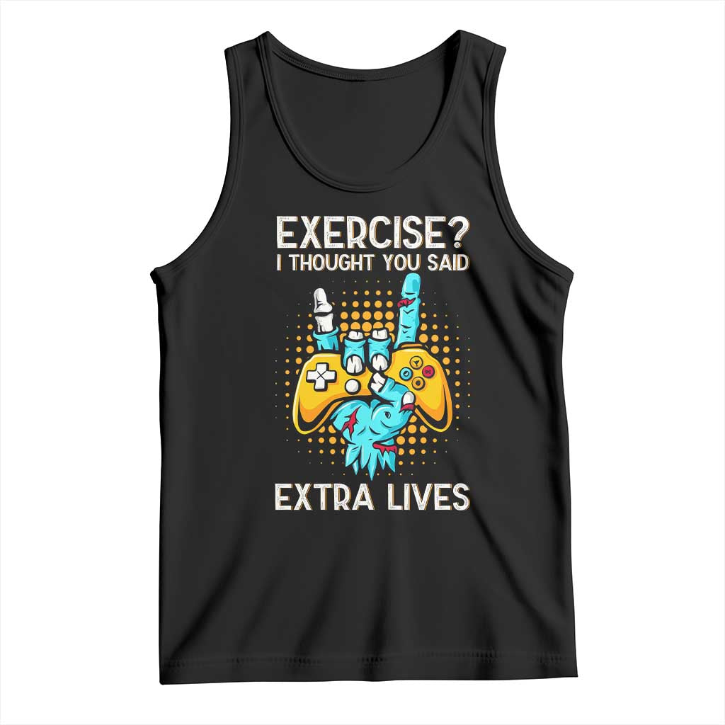 Funny Gamer Skeleton Hand Tank Top Exercise I Thought You Said Extra Lives TS14 Black Print Your Wear