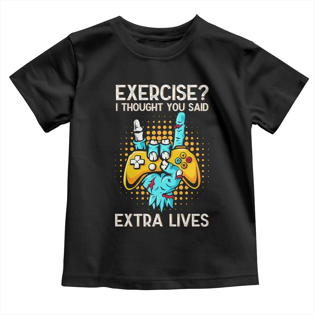 Funny Gamer Skeleton Hand Toddler T Shirt Exercise I Thought You Said Extra Lives TS14 Black Print Your Wear
