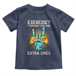 Funny Gamer Skeleton Hand Toddler T Shirt Exercise I Thought You Said Extra Lives TS14 Navy Print Your Wear