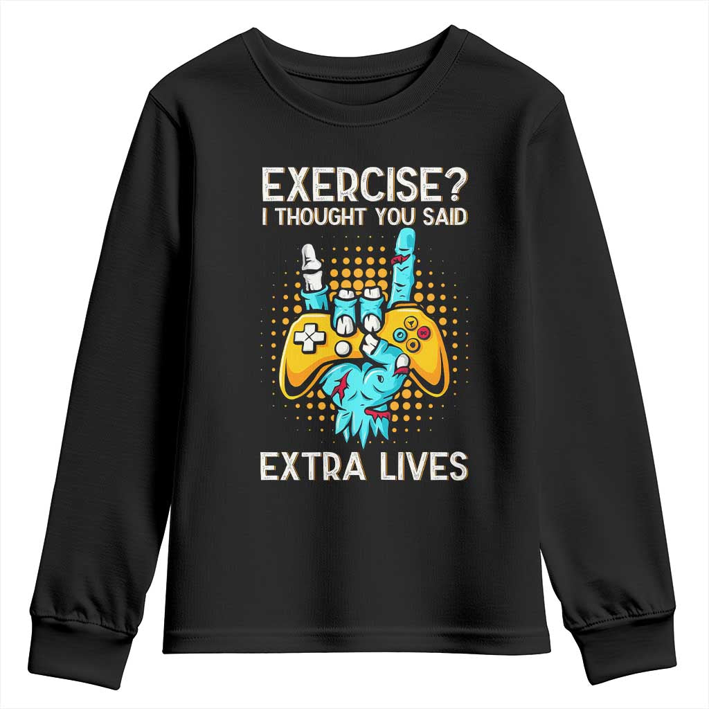 Funny Gamer Skeleton Hand Youth Sweatshirt Exercise I Thought You Said Extra Lives TS14 Black Print Your Wear