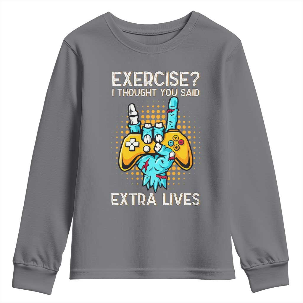 Funny Gamer Skeleton Hand Youth Sweatshirt Exercise I Thought You Said Extra Lives TS14 Charcoal Print Your Wear