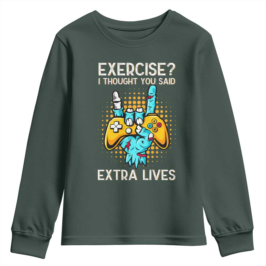 Funny Gamer Skeleton Hand Youth Sweatshirt Exercise I Thought You Said Extra Lives TS14 Dark Forest Green Print Your Wear