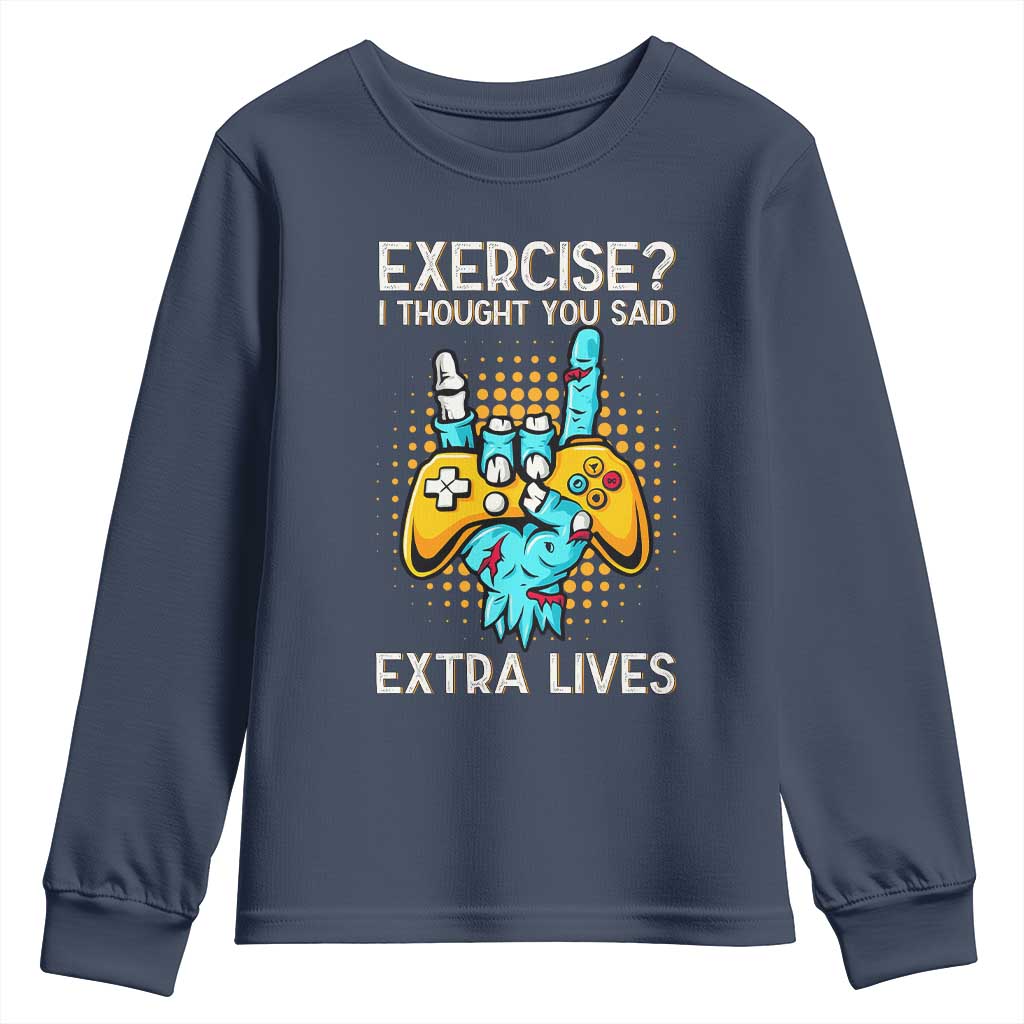 Funny Gamer Skeleton Hand Youth Sweatshirt Exercise I Thought You Said Extra Lives TS14 Navy Print Your Wear