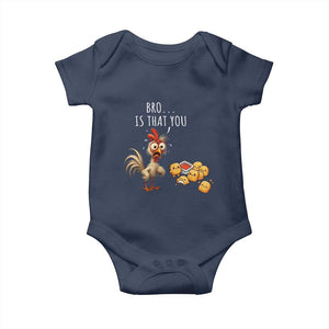Funny Chicken Baby Onesie Is That You Bro TS14 Navy Print Your Wear