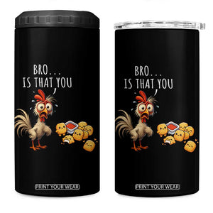 Funny Chicken 4 in 1 Can Cooler Tumbler Is That You Bro TS14 One Size: 16 oz Black Print Your Wear