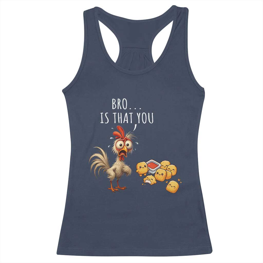 Funny Chicken Racerback Tank Top Is That You Bro TS14 Navy Print Your Wear