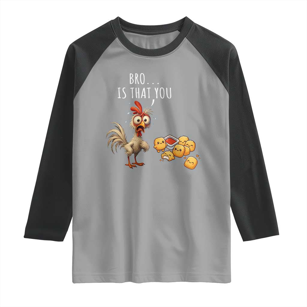 Funny Chicken Raglan Shirt Is That You Bro TS14 Sport Gray Black Print Your Wear