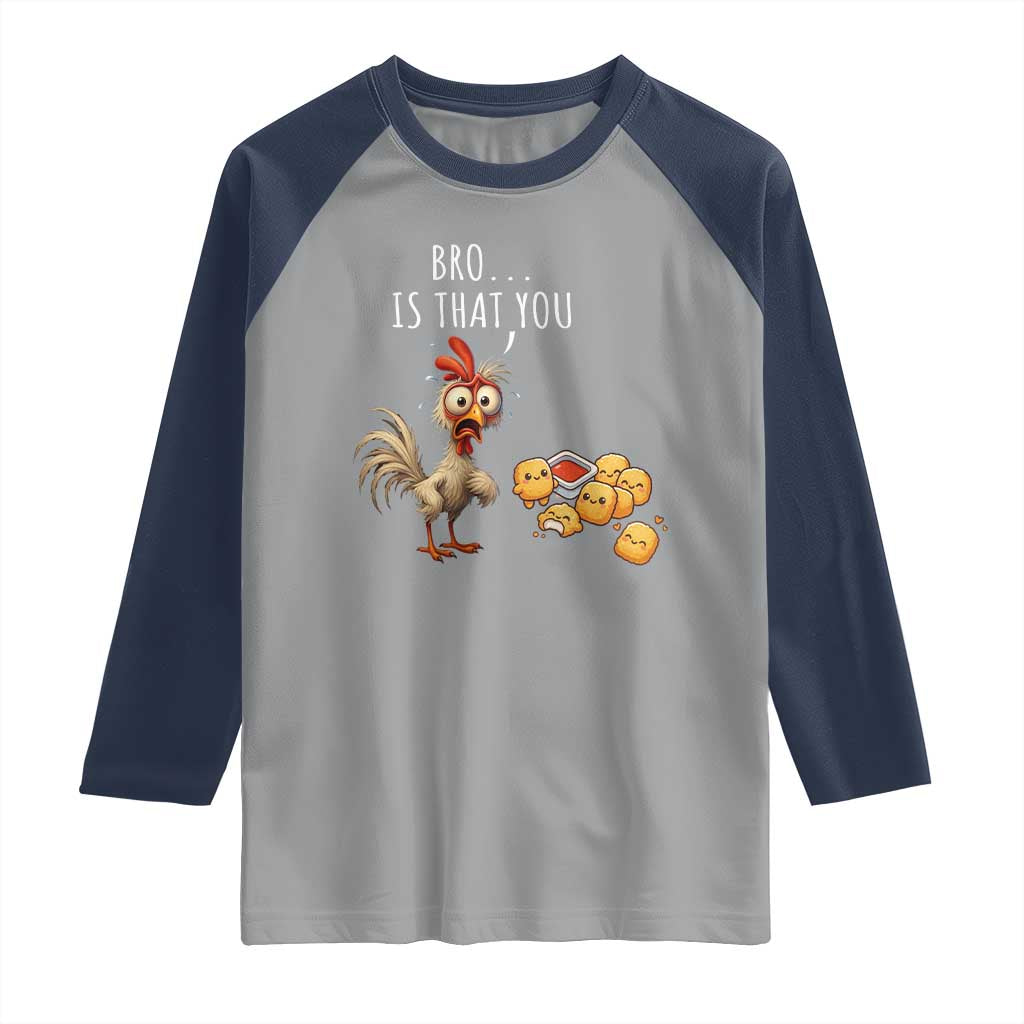 Funny Chicken Raglan Shirt Is That You Bro TS14 Sport Gray Navy Print Your Wear