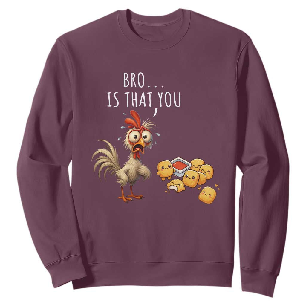 Funny Chicken Sweatshirt Is That You Bro TS14 Maroon Print Your Wear