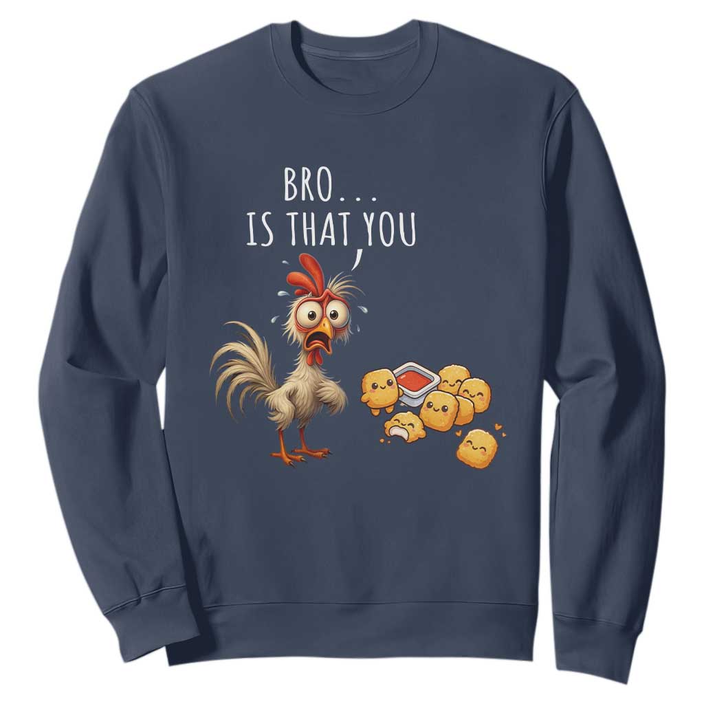 Funny Chicken Sweatshirt Is That You Bro TS14 Navy Print Your Wear