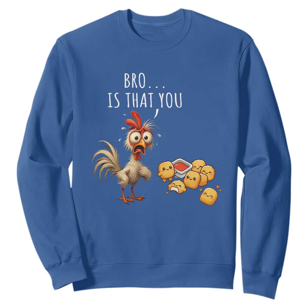 Funny Chicken Sweatshirt Is That You Bro TS14 Royal Blue Print Your Wear