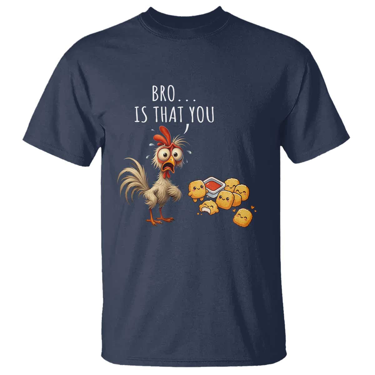 Funny Chicken T Shirt Is That You Bro TS14 Navy Print Your Wear