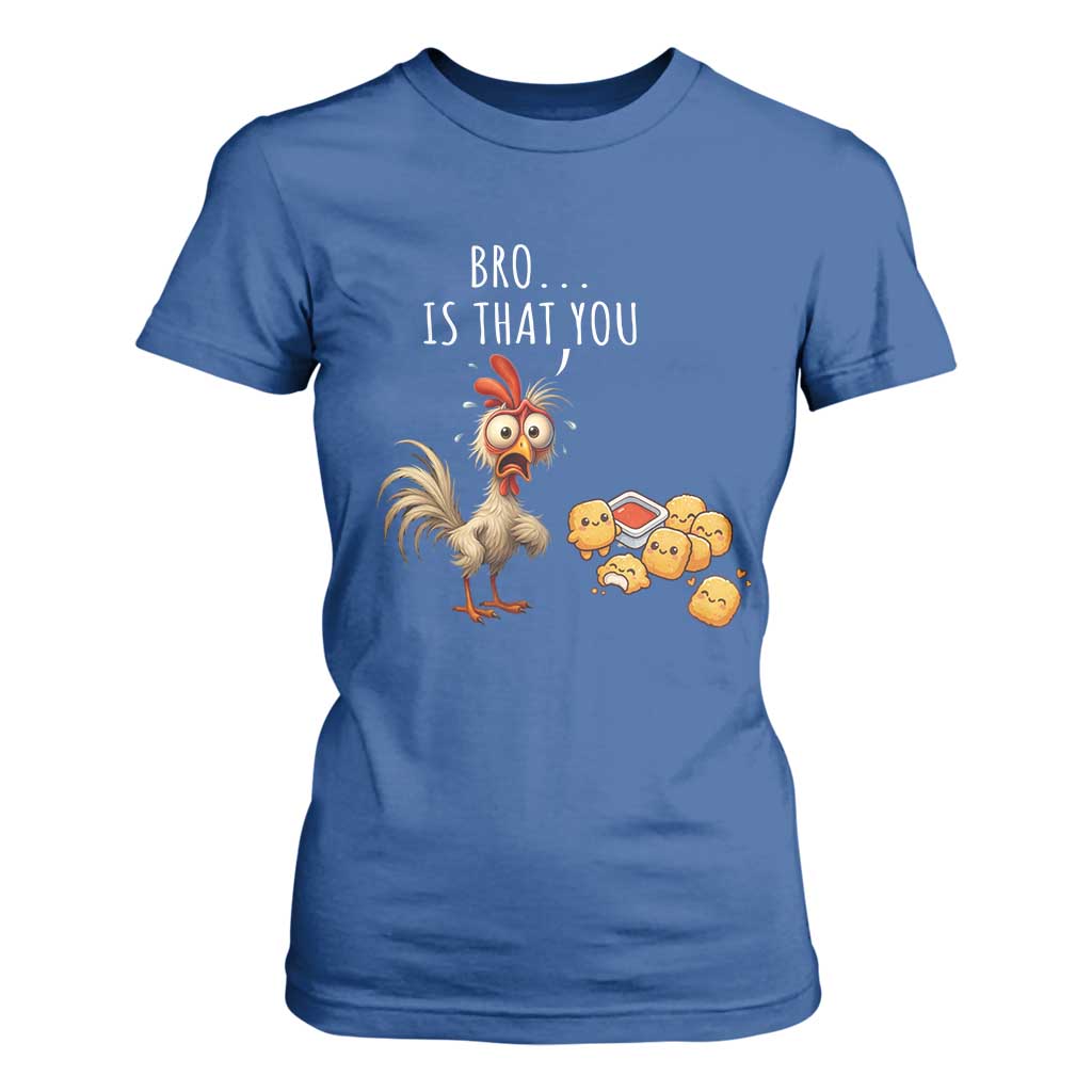 Funny Chicken T Shirt For Women Is That You Bro TS14 Royal Blue Print Your Wear