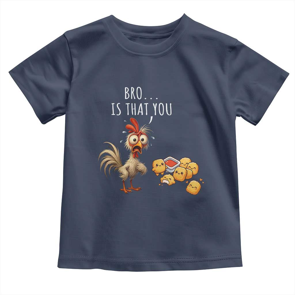 Funny Chicken Toddler T Shirt Is That You Bro TS14 Navy Print Your Wear