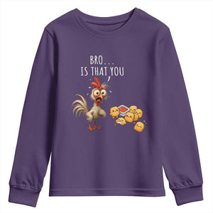 Funny Chicken Youth Sweatshirt Is That You Bro TS14 Purple Print Your Wear