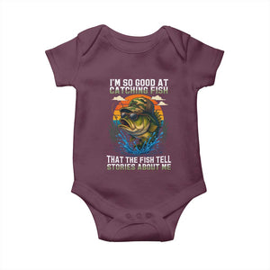 Funny Bass Fishing Baby Onesie I Am So Good At Catching Fish That The Fish Tell Stories About Me TS14 Maroon Print Your Wear