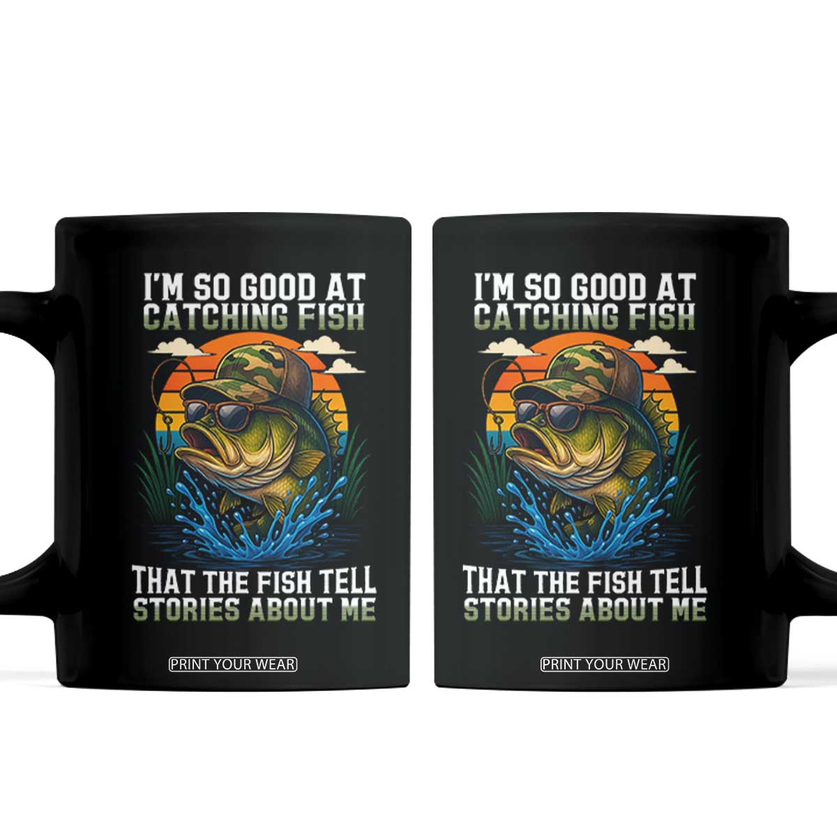 Funny Bass Fishing Coffee Mug I Am So Good At Catching Fish That The Fish Tell Stories About Me TS14 Black Print Your Wear