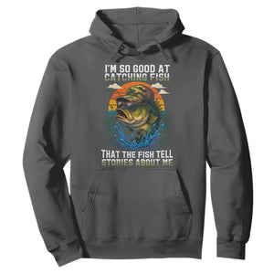 Funny Bass Fishing Hoodie I Am So Good At Catching Fish That The Fish Tell Stories About Me TS14 Dark Heather Print Your Wear