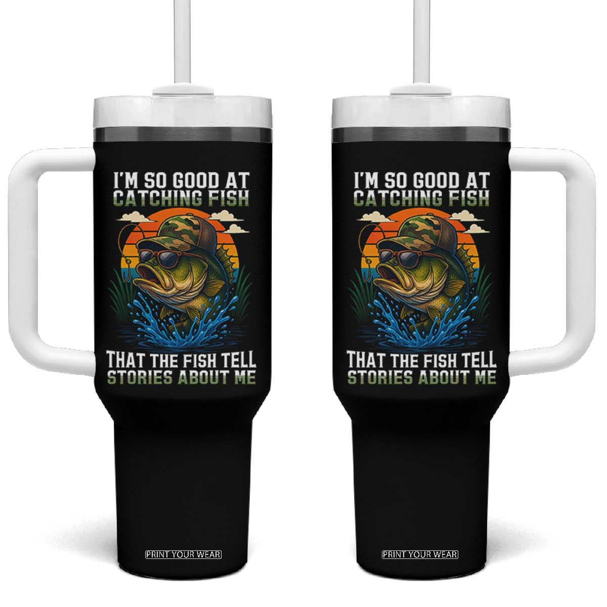 Funny Bass Fishing Tumbler With Handle I Am So Good At Catching Fish That The Fish Tell Stories About Me TS14 One Size: 40 oz Black Print Your Wear