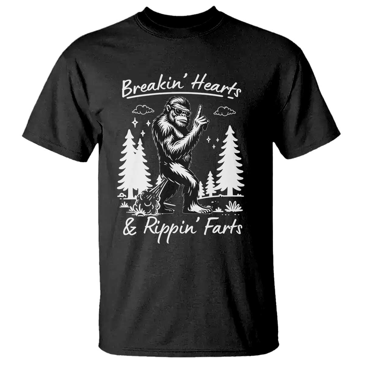 Funny Bigfoot Sasquatch T Shirt Breakin Hearts And Rippin Farts TS14 Black Print Your Wear