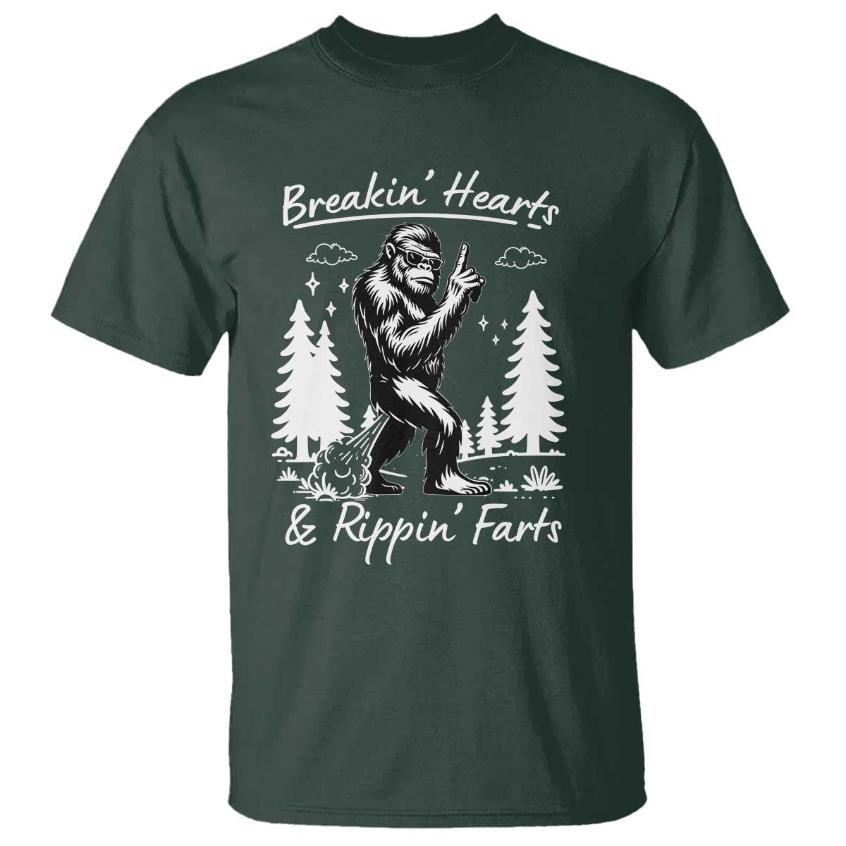 Funny Bigfoot Sasquatch T Shirt Breakin Hearts And Rippin Farts TS14 Dark Forest Green Print Your Wear