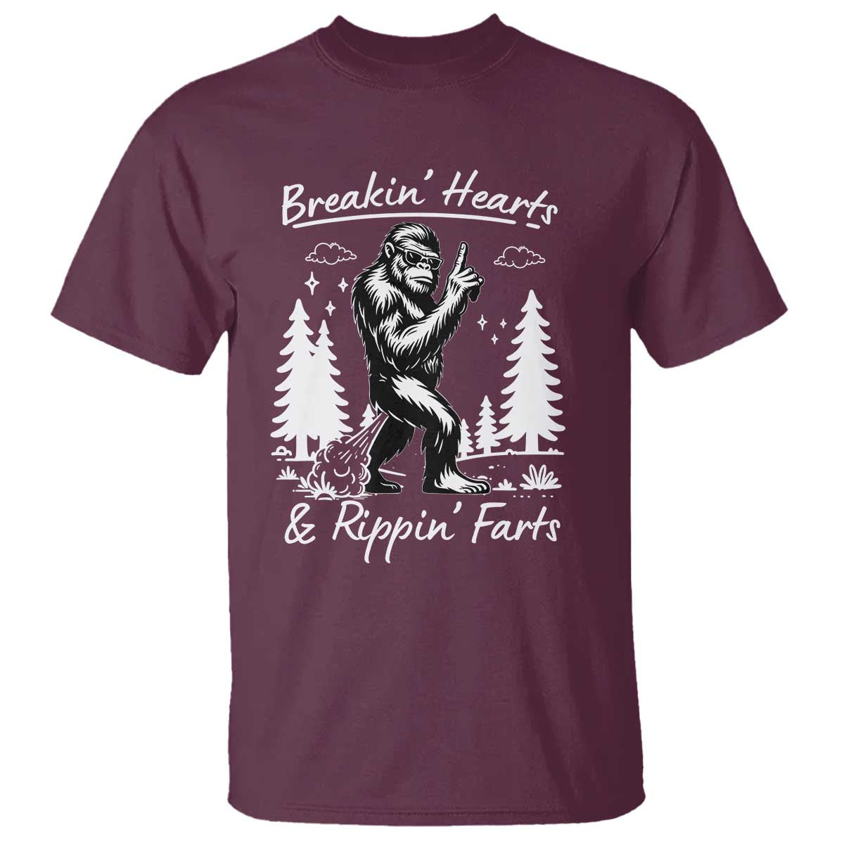 Funny Bigfoot Sasquatch T Shirt Breakin Hearts And Rippin Farts TS14 Maroon Print Your Wear