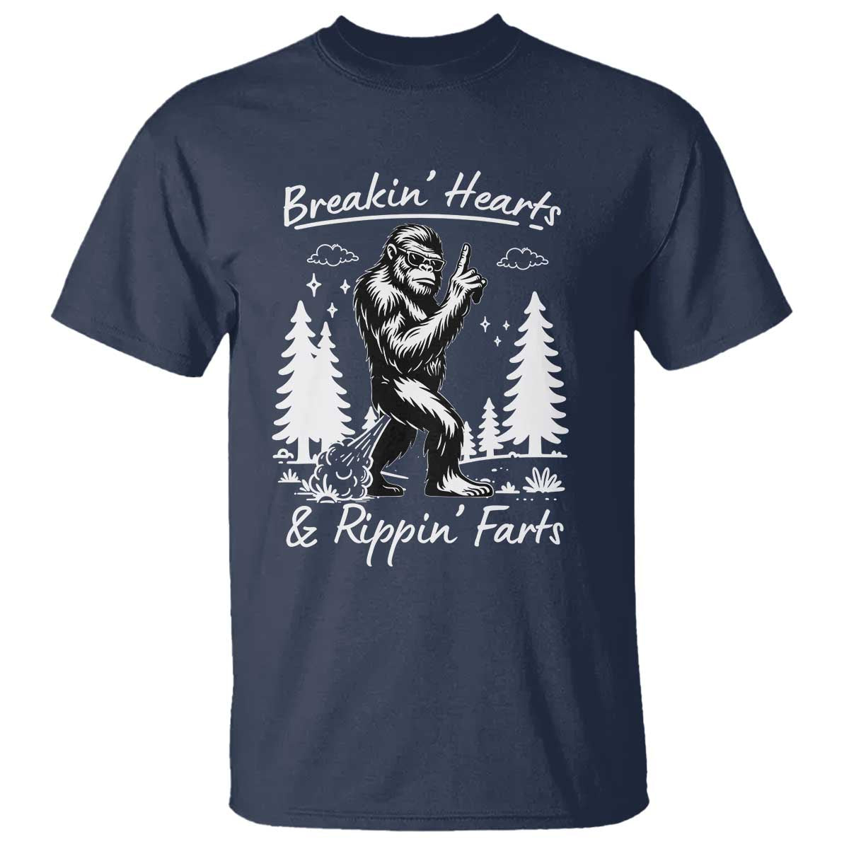 Funny Bigfoot Sasquatch T Shirt Breakin Hearts And Rippin Farts TS14 Navy Print Your Wear