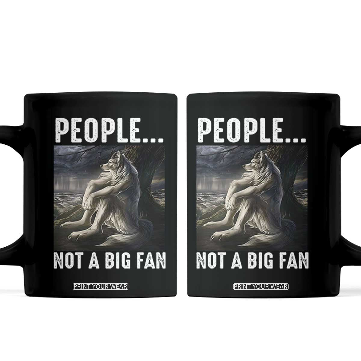 Funny Alpha Wolf Meme Coffee Mug Sarcastic People Not A Big Fan TS14 Black Print Your Wear