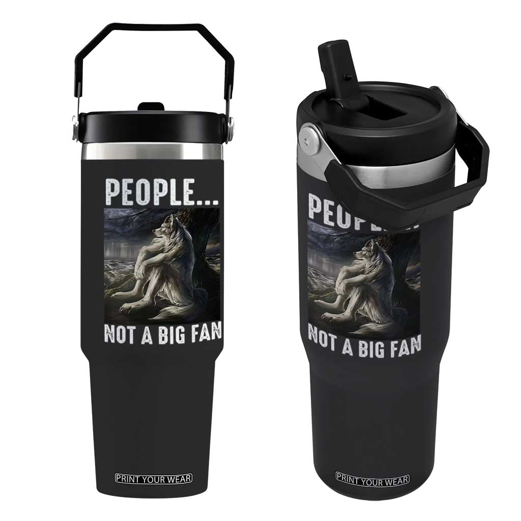 Funny Alpha Wolf Meme Flip Straw Tumbler Sarcastic People Not A Big Fan TS14 One Size: 30 oz Black Print Your Wear